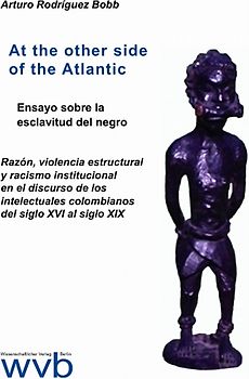 At the other side of the Atlantic. Ensayo sobre la esclavitud del negro