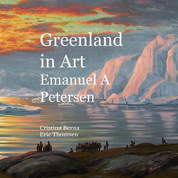 Greenland in Art Emanuel A Petersen