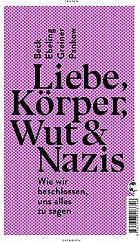 Liebe, Körper, Wut & Nazis