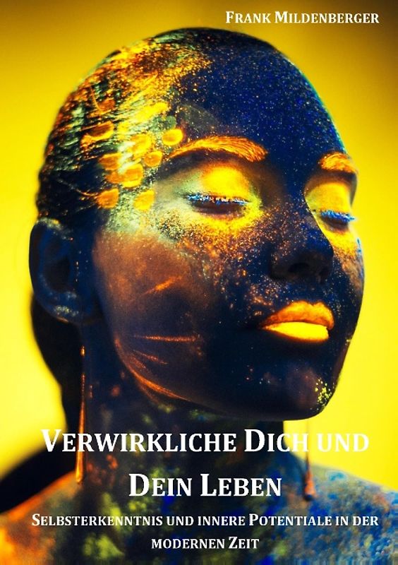 Verwirkliche dich und dein Leben