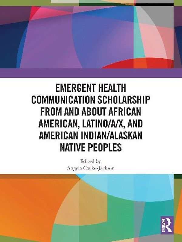 Emergent Health Communication Scholarship from and about African American, Latino/a/x, and American Indian/Alaskan Native Peoples