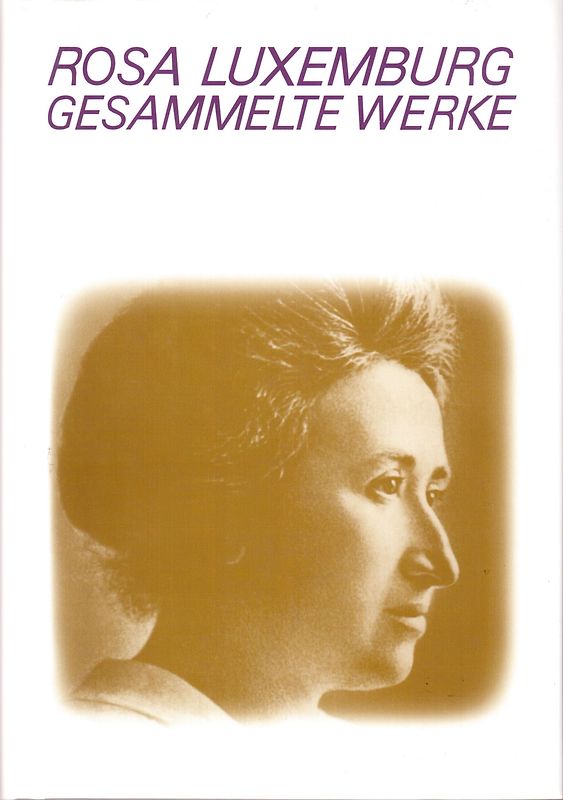Luxemburg - Gesammelte Werke / Gesammelte Werke Bd.1.1