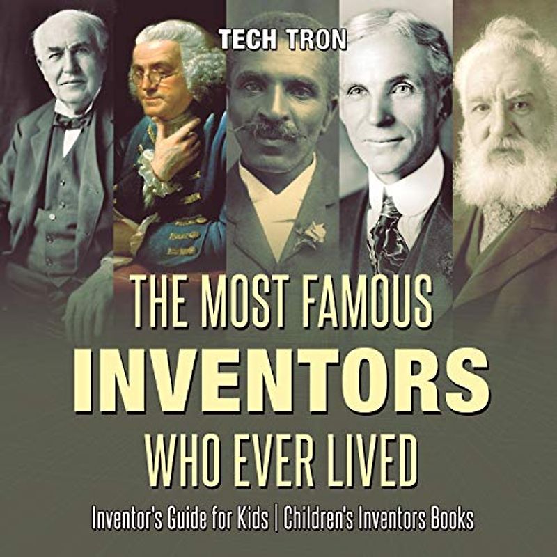 The Most Famous Inventors Who Ever Lived | Inventor's Guide for Kids | Children's Inventors Books