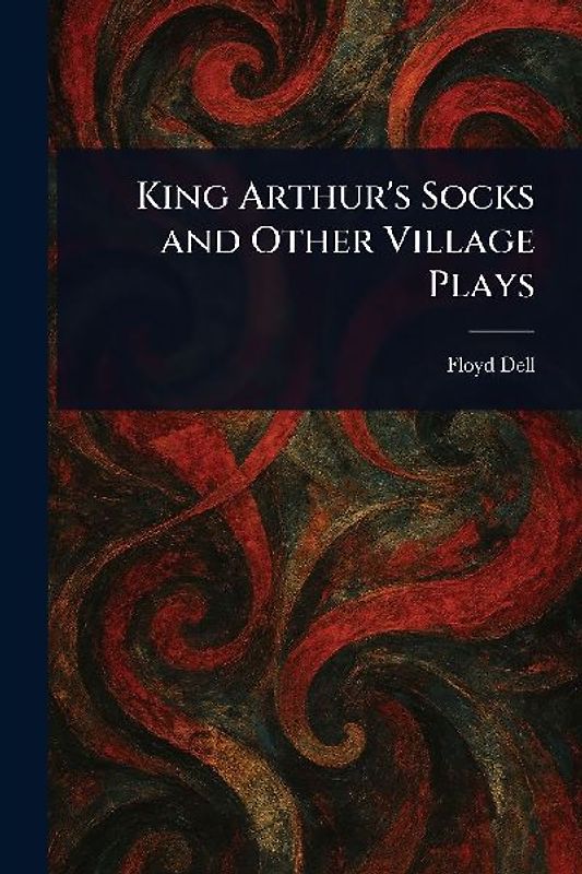 King Arthur's Socks and Other Village Plays