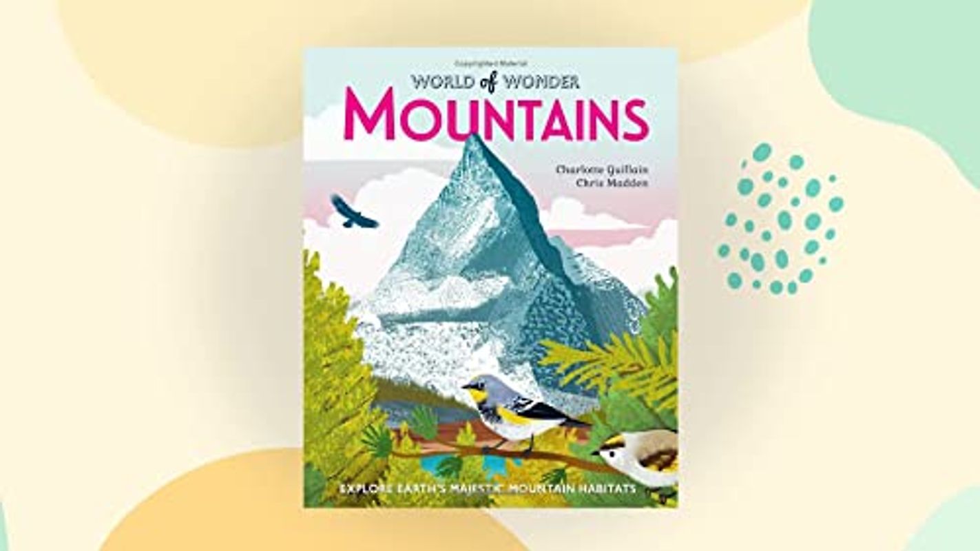 Mountains: Explore Earth's Majestic Mountain Habitats (World of Wonder)