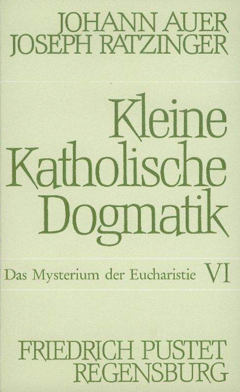 Allgemeine Sakramentenlehre und Das Mysterium der Eucharistie