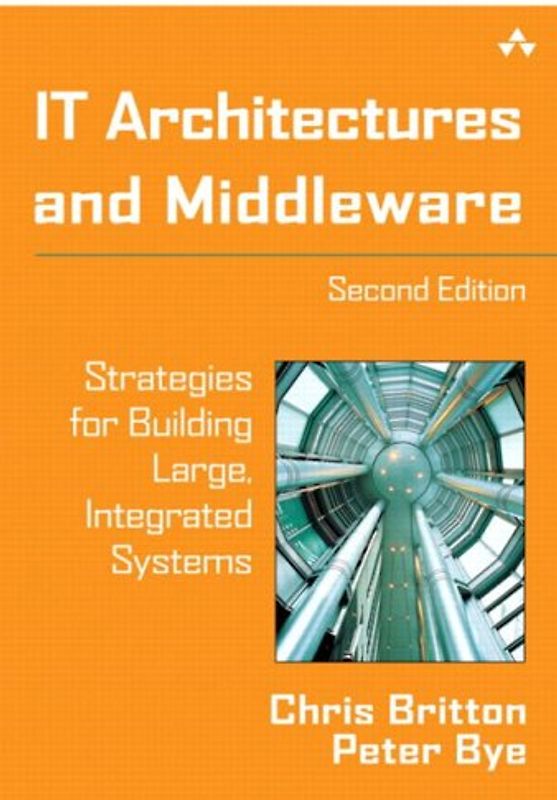 It Architectures and Middleware: Strategies for Building Large, Integrated Systems (Unisys)