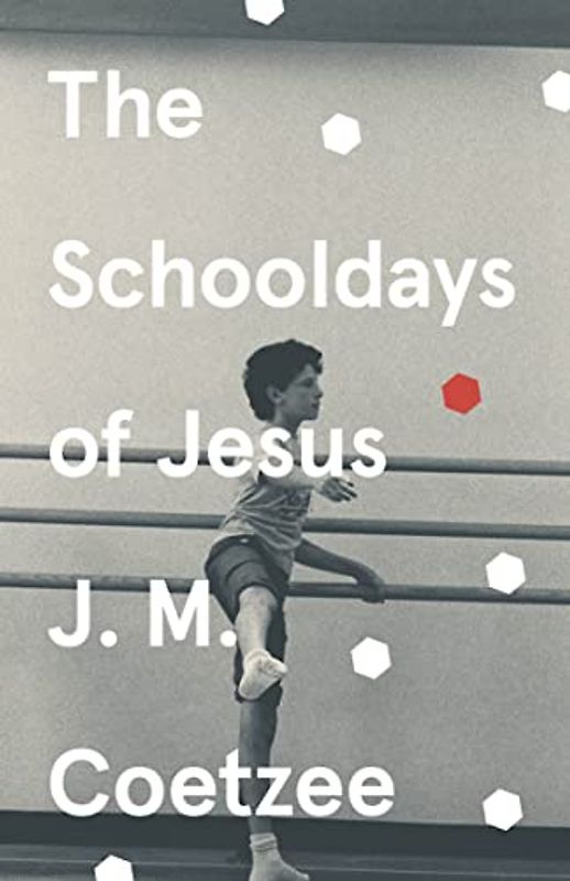 The Schooldays of Jesus: Nominiert: Man Booker Prize 2016