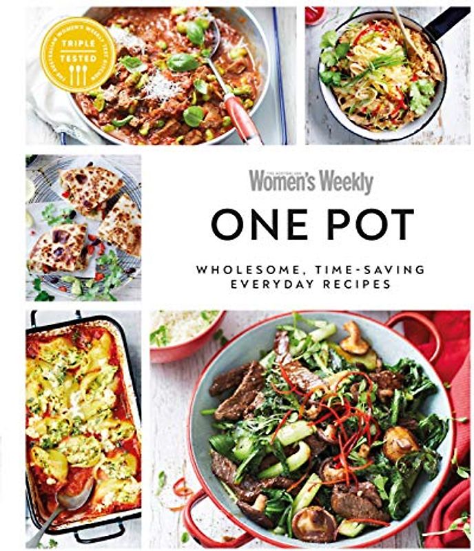 Australian Women's Weekly One Pot: Wholesome, time-saving everyday recipes