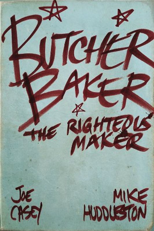 Butcher Baker The Righteous Maker - Casey, Joe