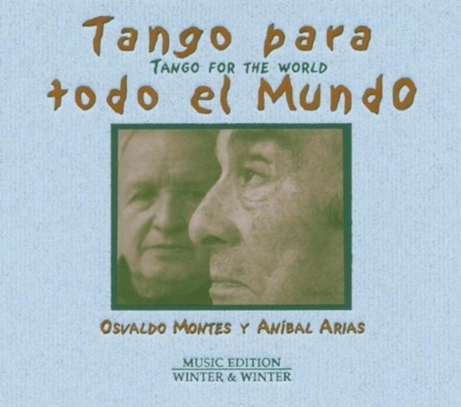 Osvaldo & Arias,Anibal Montes - Tango Para Todo El Mundo