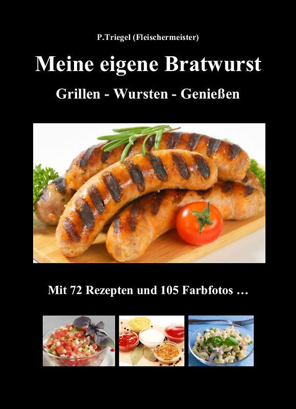 Meine eigene Bratwurst , Grillen - Wursten - Genießen