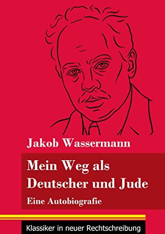 Mein Weg als Deutscher und Jude: Eine Autobiografie (Band 182, Klassiker in neuer Rechtschreibung)
