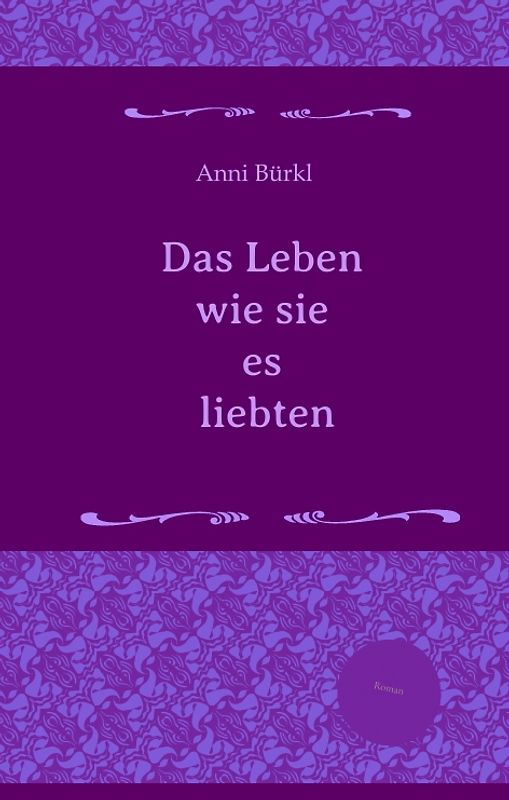 Das Leben wie sie es liebten