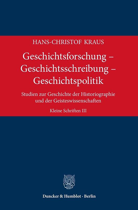 Geschichtsforschung – Geschichtsschreibung – Geschichtspolitik
