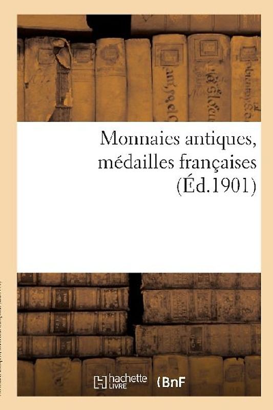 Monnaies Antiques, Médailles Françaises