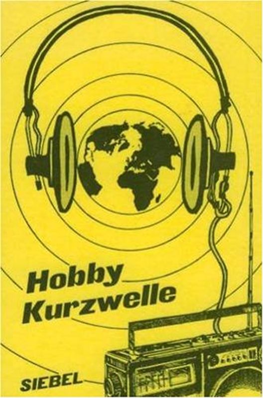 Hobby Kurzwelle. Die Spezialgebiete des Weltempfangs