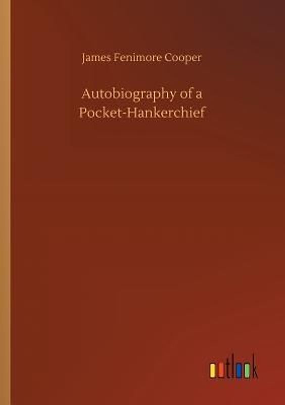 Autobiography of a Pocket-Hankerchief