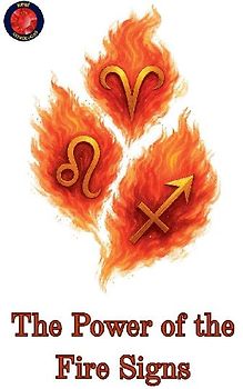 The Power of the Fire Signs