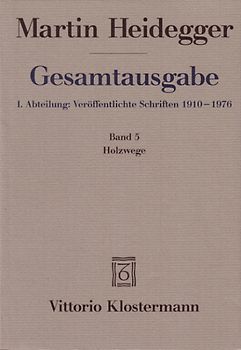 1. Abt: Veröffentlichte Schriften / Holzwege