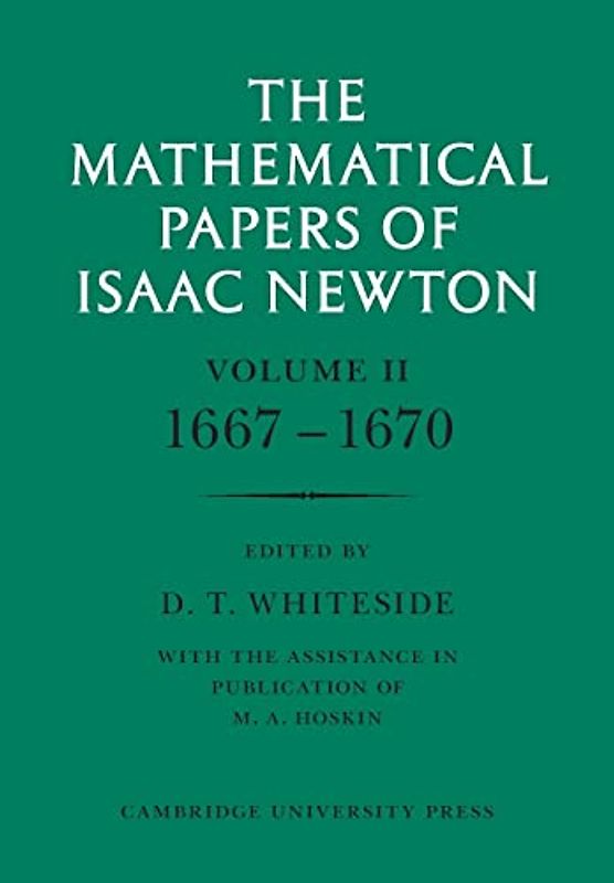 The Mathematical Papers of Isaac Newton: Volume 2, 1667-1670 (The Mathematical Papers of Sir Isaac Newton) (v. 2)