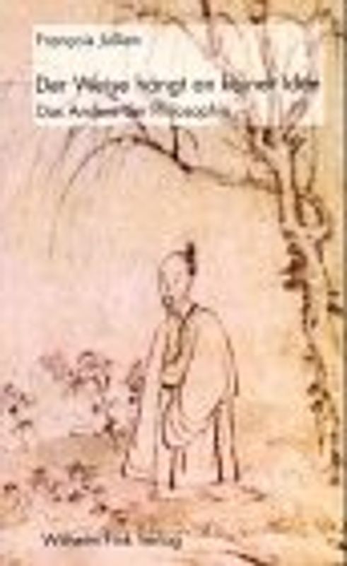 Der Weise hängt an keiner Idee