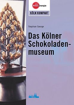 Das Kölner Schokoladenmuseum