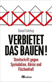 Verbietet das Bauen!