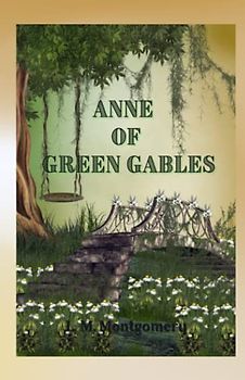 Anne of Green Gables: Original Classic 1908 Edition (Annotated)