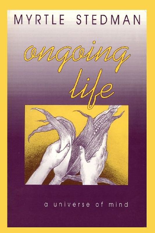 Ongoing Life, A Universe of Mind
