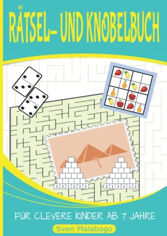 RÄTSEL- UND KNOBELBUCH: FÜR CLEVERE KINDER AB 7 JAHRE (Aktivitäts- und Rätselbücher für Kinder)