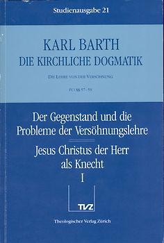 Die Kirchliche Dogmatik. Studienausgabe / Karl Barth: Die Kirchliche Dogmatik. Studienausgabe