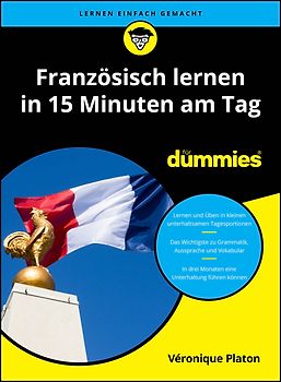 Französisch lernen in 15 Minuten am Tag für Dummies