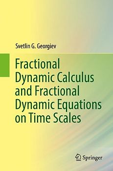 Fractional Dynamic Calculus and Fractional Dynamic Equations on Time Scales