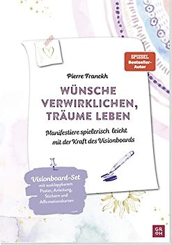 Wünsche verwirklichen, Träume leben.: Manifestiere spielerisch leicht mit der Kraft des Visionboards. Set mit Anleitung, ausklappbarem Poster, Sticker-Sheets und perforierten Karten
