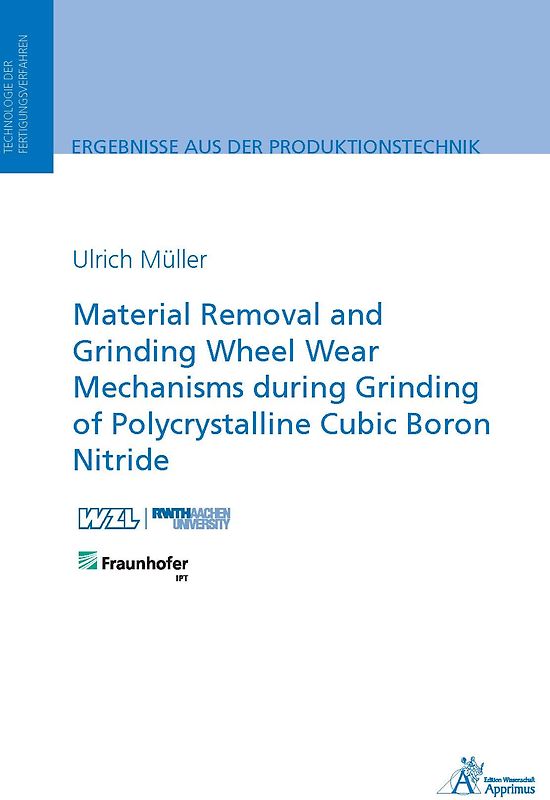 Material Removal and Grinding Wheel Wear Mechanisms during Grinding of Polycrystalline Cubic Boron Nitride
