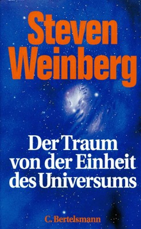 Der Traum von der Einheit des Universums. Die Geschichte der Astrophysik