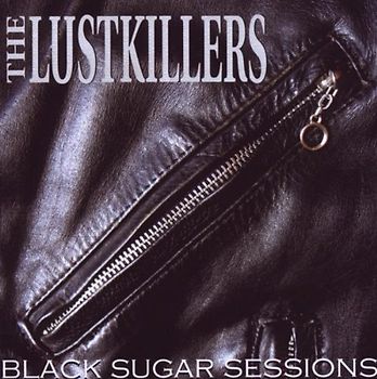 Lustkillers,the - Black Sugar Sessions