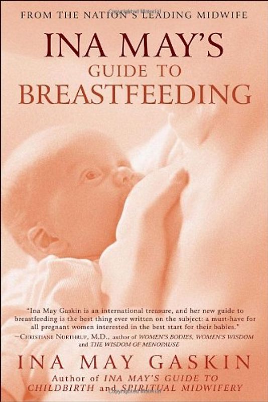 Ina May's Guide to Breastfeeding - Gaskin, Ina May