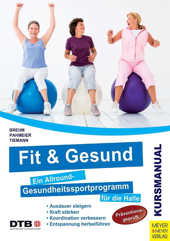 Fit und gesund. Ein Allround-Gesundheitssportprogramm für die Halle