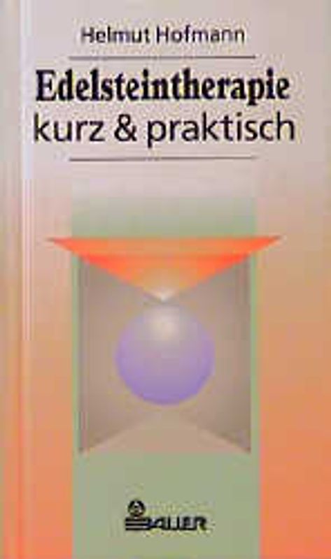 Edelsteintherapie - kurz und praktisch