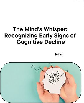 The Mind's Whisper: Recognizing Early Signs of Cognitive Decline