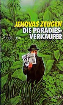 Jehovas Zeugen - Die Paradiesverkäufer