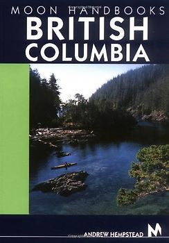 Moon Handbooks British Columbia: Including the Canadian Rockies