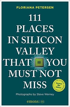 111 Places in Silicon Valley That You Must Not Miss