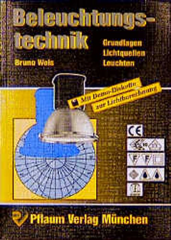 Beleuchtungstechnik. Grundlagen, Lichtquellen, Leuchten