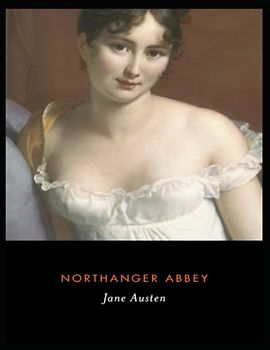 Northanger Abbey: (Illustrated)