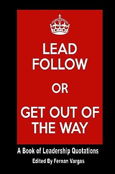 Lead Follow or Get Out of the Way
