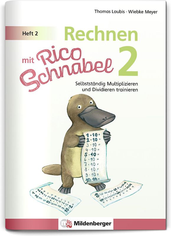 Rechnen mit Rico Schnabel Klasse 2, Heft 2 – Selbstständig das Multiplizieren und Dividieren trainieren