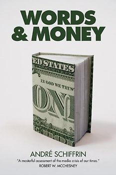 Words & Money - Schiffrin, Andre